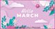 Welcome March Cards 22